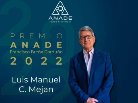 Dr. Luis Manuel C. Mejan, recibió el premio ANADE 2022 Francisco Breña Garduño” 